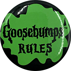 Badge Button Featuring Goosebumps Logo, stating it 'Rules'.