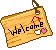 Friendly little Another wooden pixel sign but facing the other way, still saying 'Welcome'